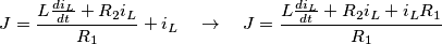 J=\frac { L \frac { di_L}{ dt } + R_2 i_L}{R_1} + i_L \quad\rightarrow \quad J=\frac { L \frac { di_L}{ dt } + R_2 i_L +  i_LR_1}{R_1}  }
