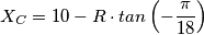 X_{C}=10-R \cdot tan\left ( -\frac{\pi }{18} \right )