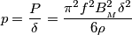 p=\frac{P}{\delta }=\frac{{{\pi }^{2}}{{f}^{2}}B_{_{M}}^{2}{{\delta }^{2}}}{6\rho }