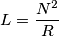 L = {N^2 \over R }