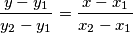 {{y-y_1}\over {y_2-y_1}} = {{x-x_1}\over {x_2-x_1}}