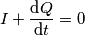I+ \frac{\text{d}Q} {\text{d} t}=0 I+ \frac{\text{d}Q} {\text{d} t}=0
