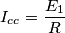 I_{cc}=\frac{E_1}{R} I_{cc}=\frac{E_1}{R}