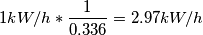 1kW/h * \frac{1}{0.336} = 2.97kW/h