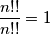 \frac{n!!}{n!!}=1