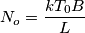 N_o=\frac{kT_0B}{L} N_o=\frac{kT_0B}{L}