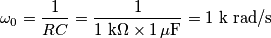\omega_0=\frac{1}{RC}=\frac{1}{1\text{ k}\Omega\times 1 \,\mu\text{F}}=1\text{ k rad/s} \omega_0=\frac{1}{RC}=\frac{1}{1\text{ k}\Omega\times 1 \,\mu\text{F}}=1\text{ k rad/s}