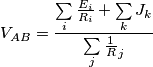 V_{AB}=\frac{\sum\limits_{i}{\frac{E_{i}}{R_{i}}}+\sum\limits_{k}{J_{k}}}{\sum\limits_{j}{\frac{1}{R}_{j}}} V_{AB}=\frac{\sum\limits_{i}{\frac{E_{i}}{R_{i}}}+\sum\limits_{k}{J_{k}}}{\sum\limits_{j}{\frac{1}{R}_{j}}}