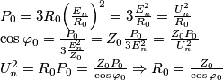 \[\begin{array}{l}
{P_0} = 3{R_0}{\left( {\frac{{{E_n}}}{{{R_0}}}} \right)^2} = 3\frac{{E_n^2}}{{{R_0}}} = \frac{{U_n^2}}{{{R_0}}}\\
\cos {\varphi _0} = \frac{{{P_0}}}{{3\frac{{E_n^2}}{{{Z_0}}}}} = {Z_0}\frac{{{P_0}}}{{3E_n^2}} = \frac{{{Z_0}{P_0}}}{{U_n^2}}\\
U_n^2 = {R_0}{P_0} = \frac{{{Z_0}{P_0}}}{{\cos {\varphi _0}}} \Rightarrow {R_0} = \frac{{{Z_0}}}{{\cos {\varphi _0}}}
\end{array}\]