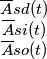 \begin{matrix}
\overline{A}sd(t)\\ 
\overline{A}si(t)\\ 
\overline{A}so(t)
\end{matrix}