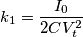 k_1 = \frac{I_0}{2 C V_t^2}