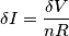 \delta I=\frac{\delta V}{n R}