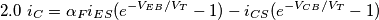 2.0\ i_{C}=\alpha_{F}i_{ES}(e^{-V_{EB}/V_{T}}-1)-i_{CS}(e^{-V_{CB}/V_{T}}-1) 2.0\ i_{C}=\alpha_{F}i_{ES}(e^{-V_{EB}/V_{T}}-1)-i_{CS}(e^{-V_{CB}/V_{T}}-1)
