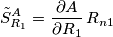 \tilde S^A_{R_1}=\frac{\partial A}{\partial R_1}\,R_{n1}