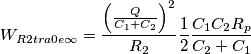 W _{R2tra0e \infty }=\frac{{{\left( \frac{Q }{C _{1 }+C _{2 }}\right) }}^{2 }}{R _{2 }}\frac{1 }{2 }\frac{C _{1 }C _{2 }R _{p }}{C _{2 }+C _{1 }}