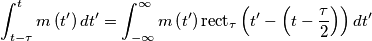 \int_{t-\tau }^{t}{m\left( t' \right)dt'}=\int_{-\infty }^{\infty }{m\left( t' \right)\mbox{rect}_{\tau }\left( t'-\left( t-\frac{\tau }{2} \right) \right)dt'}