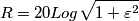 R=20 Log \sqrt {1+\varepsilon^2}
