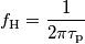 f_\text{H} = \frac{1}{2\pi\tau_\text{p}}