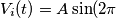 V_i(t)=A\sin(2 \pi
