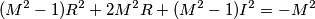 (M^2-1)R^2+2M^2R +(M^2-1)I^2 = -M^2 (M^2-1)R^2+2M^2R +(M^2-1)I^2 = -M^2