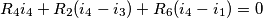 \[R_4i_4+R_2(i_4-i_3)+R_6(i_4-i_1)=0\]