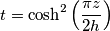 t={{\cosh }^{2}}\left( \frac{\pi z}{2h} \right)