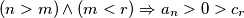 (n>m)\wedge (m<r) \Rightarrow a_n>0>c_r (n>m)\wedge (m<r) \Rightarrow a_n>0>c_r