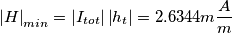 \left | H \right |_{min}=\left | I_{tot} \right |\left | h_t \right |=2.6344m\frac{A}{m} \left | H \right |_{min}=\left | I_{tot} \right |\left | h_t \right |=2.6344m\frac{A}{m}