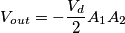 V_{out}= -\frac{V_d}{2} A_1 A_2