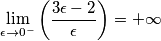 \lim_{\epsilon  \to 0^-} \left ( \frac{3\epsilon-2}{\epsilon } \right )=+\infty