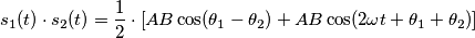 s_1(t) \cdot s_2(t) = \frac{1}{2} \cdot \left[      AB \cos( \theta_1 - \theta_2 ) + AB \cos(2 \omega t + \theta_1 + \theta_2)     \right]