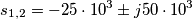 s_{1,2}  =  - 25 \cdot 10^3  \pm j50 \cdot 10^3