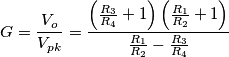 G=\frac{V_{o}}{V_{pk}}=\frac{\left (\frac{R_{3}}{R_{4}}+1  \right )\left (\frac{R_{1}}{R_{2}}+1  \right )}{\frac{R_{1}}{R_{2}}-\frac{R_{3}}{R_{4}}}