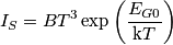 I_S=B T^3 \exp\left(\frac{E_{G0}}{\text{k}T}\right)