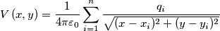 V\left ( x,y \right )=\frac{1}{4\pi \varepsilon _{0}} \sum_{i=1}^{n} \frac{q_{i}} { \sqrt {(x-x_{i})^2+(y-y_{i})^2}} V\left ( x,y \right )=\frac{1}{4\pi \varepsilon _{0}} \sum_{i=1}^{n} \frac{q_{i}} { \sqrt {(x-x_{i})^2+(y-y_{i})^2}}