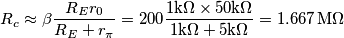 R_c\approx \beta\frac{R_Er_0}{R_E+r_\pi}=200\frac{1\text{k}\Omega \times 50\text{k}\Omega}{1\text{k}\Omega+5\text{k}\Omega}=1.667\,\text{M}\Omega