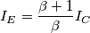 I_E=\frac{\beta +1}{\beta}I_C
