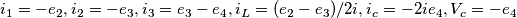 \[i_1=-e_2, i_2=-e_3, i_3=e_3-e_4, i_L=(e_2-e_3)/2i, i_c=-2ie_4, V_c=-e_4\]