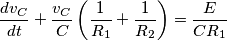 \frac{d v_C }{dt} + \frac{v_C}{C} \left( \frac{1}{R_1} + \frac{1}{R_2} \right) = \frac{E}{C R_1} \frac{d v_C }{dt} + \frac{v_C}{C} \left( \frac{1}{R_1} + \frac{1}{R_2} \right) = \frac{E}{C R_1}