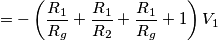 =-\left(\frac{R_1}{R_g}+\frac{R_1}{R_2}+\frac{R_1}{R_g}+1\right)V_1