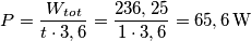 P=\frac{W_{tot}}{t\cdot 3,6}=\frac{236,25}{1\cdot 3,6}= 65,6\, \textup{W}