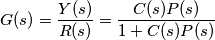 G(s)=\frac{Y(s)}{R(s)}=\frac{C(s)P(s)}{1+C(s)P(s)}