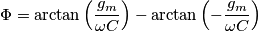 \Phi=\arctan \left(\frac{g_m}{\omega C}\right)-\arctan \left(-\frac{g_m}{\omega C}\right)