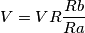 V = VR \frac{Rb}{Ra} V = VR \frac{Rb}{Ra}