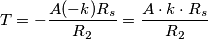 T=-\frac{A(-k)R_s}{R_2}=\frac{A\cdot k\cdot R_s}{R_2}