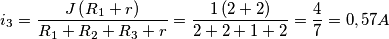 \[i_{3}=\frac{J\left ( R_{1}+r \right )}{R_{1}+R_{2}+R_{3}+r}= \frac{1\left ( 2+2 \right )}{2+2+1+2}=\frac{4}{7}=0,57A\]