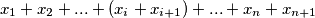 x_1+x_2+...+(x_i+x_{i+1} )+...+x_n+x_{n+1} x_1+x_2+...+(x_i+x_{i+1} )+...+x_n+x_{n+1}