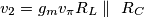 v_2=g_m v_{\pi} R_L \parallel\ R_C v_2=g_m v_{\pi} R_L \parallel\ R_C