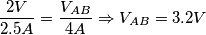 \frac{2V}{2.5A}=\frac{V_{AB}}{4A}  \Rightarrow  V_{AB}=3.2V
