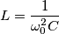 \[L=\frac{1}{\omega _{0}^{2}C}\]
